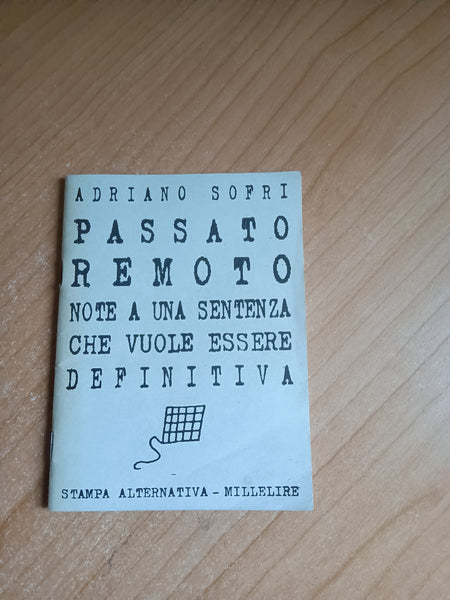 Passato remoto. Note a una sentenza che vuole essere definitiva | Adriano Sofri