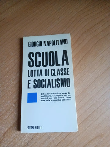 Scuola lotta di classe e socialismo | Giorgio Napolitano - Editori Riuniti