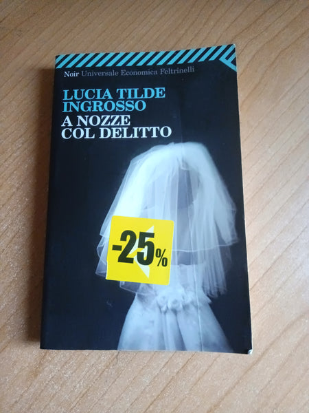 A nozze col delitto | Lucia Tilde Ingrosso - Feltrinelli