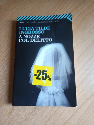 A nozze col delitto | Lucia Tilde Ingrosso - Feltrinelli