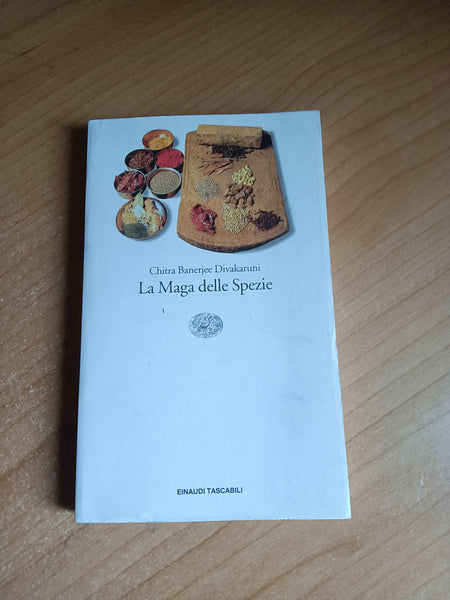 La maga delle Spezie | Chitra Banerjee Divakaruni - Einaudi