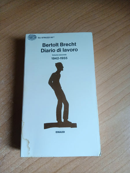 Diario di lavoro. Volume secondo. 1942-1955 | Bertolt Brecht - Einaudi