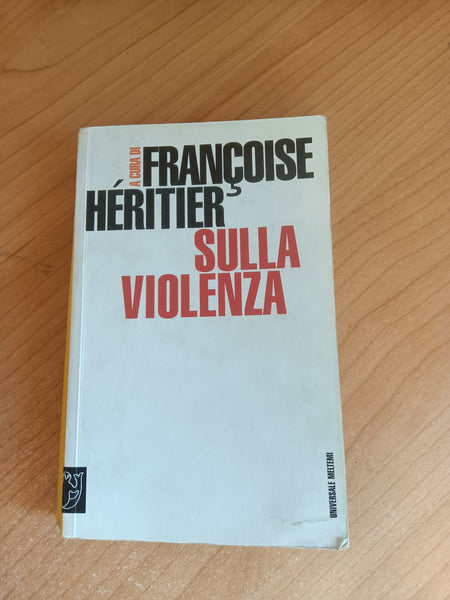 Sulla violenza | Francoise Heritier