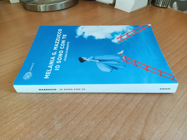 Io sono con te. Storia di brigitte | Melania G. Mazzucco - Einaudi