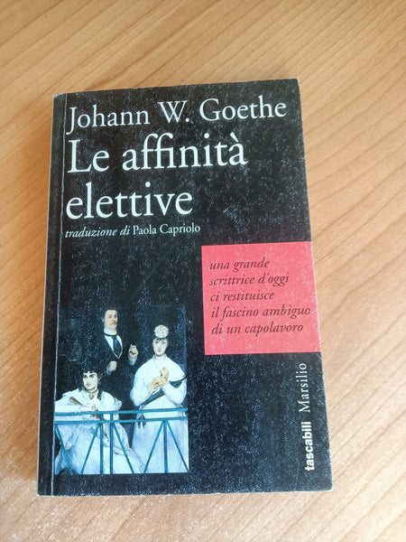 Le affinità elettive | Johann W. Goethe - Marsilio