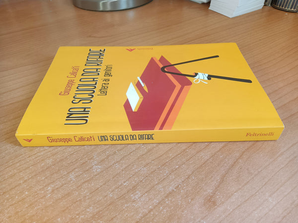 Una scuola da rifare. Lettera ai genitori | Giuseppe Caliceti - Feltrinelli