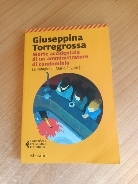 Morte accidentale di un amministratore di condominio | Giuseppina Torregrossa - Marsilio / Feltrinelli