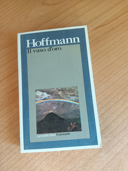 Il vaso d’oro e altri racconti | E.T. A. Hoffmann - Garzanti