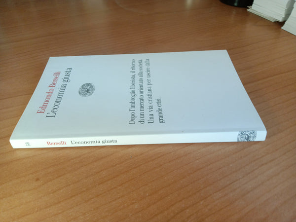 L’economia giusta | Edmondo Berselli - Einaudi
