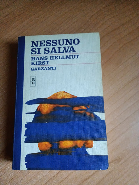 Nessuno si salva | Hans Hellmut Kirst - Garzanti