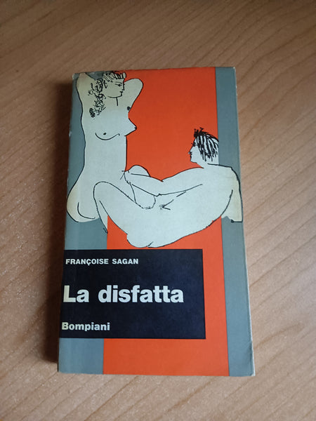 La disfatta | Françoise Sagan - Bompiani
