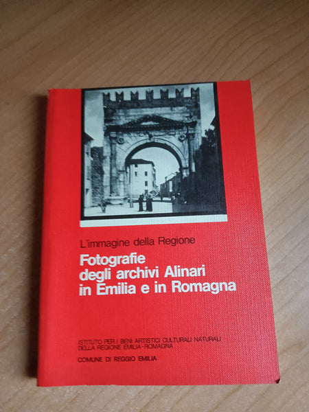 L’immagine della Regione. Fotografie degli Archivi Alinari in Emilia e in Romagna
