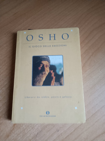 Il gioco delle emozioni. Liberarsida rabbia, paura e gelosia | Osho - Mondadori