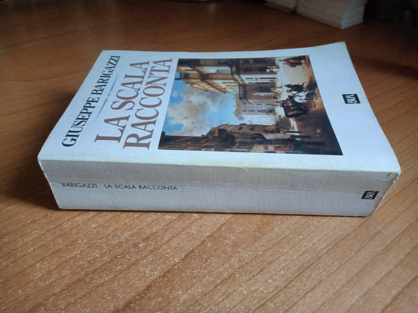 La Scala racconta | Giuseppe Barigazzi - Rizzoli