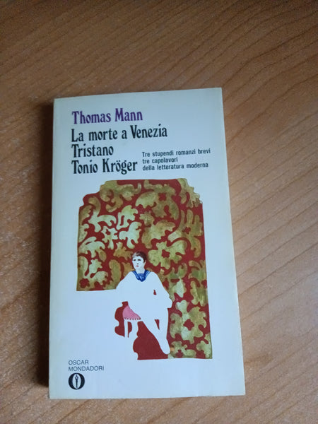 La morte a Venezia. Tristano. Tonio Kroger | Thomas Mann - Mondadori