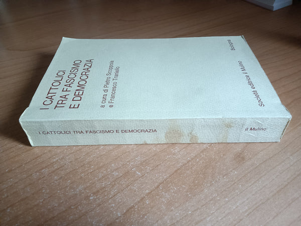 I cattolici tra fascismo e democrazia | Pietro Scoppola, Francesco Traniello - Il Mulino