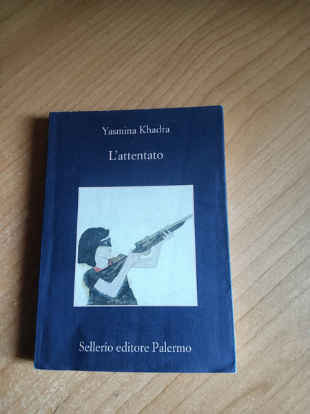 L’attentato | Yasmina Khadra - Sellerio