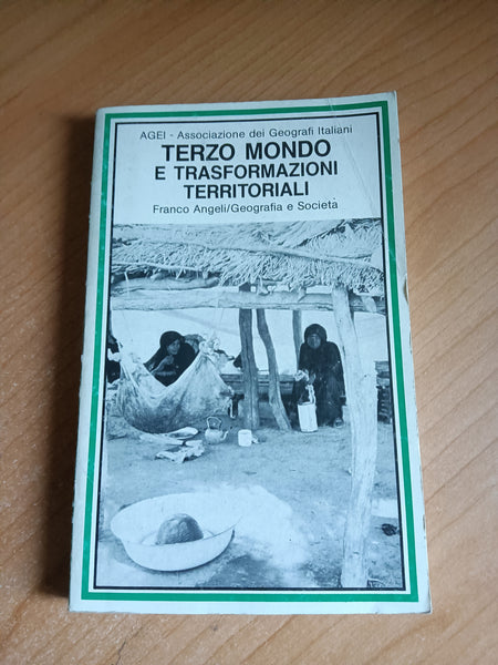 Terzo mondo e trasformazioni territoriali | Agei. Associazione dei geografi italiani