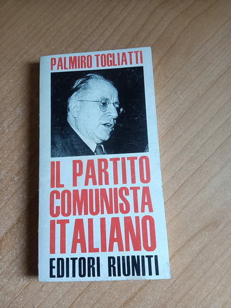 Il partito comunista italiano | Togliatti - Editori Riuniti
