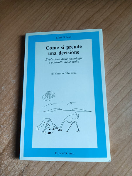Come si prende una decisione | Vittorio Silvestrini - Editori Riuniti