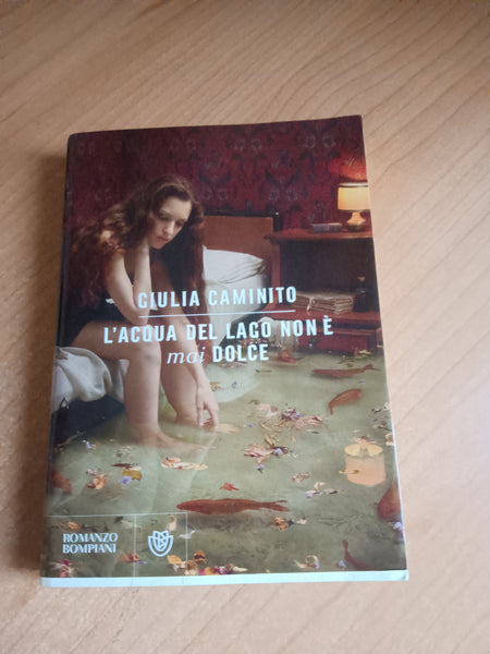 L’acqua del lago non è mai dolce | Giulia Caminito - Bompiani
