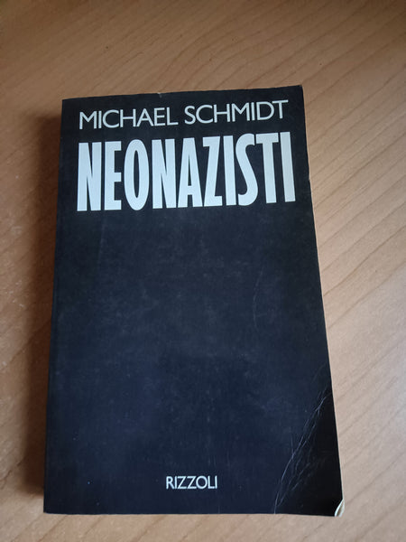 Neonazisti | Michael Schmidt - Rizzoli