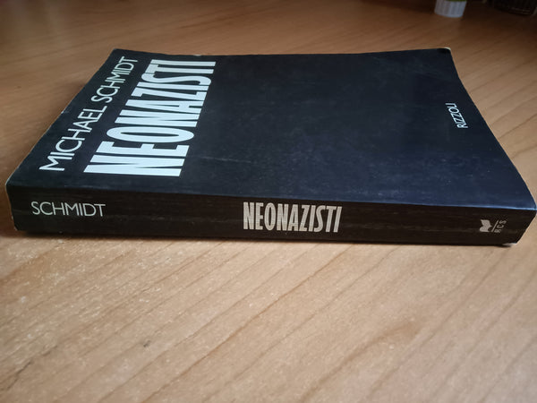 Neonazisti | Michael Schmidt - Rizzoli