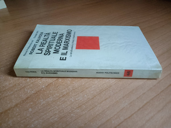 La realtà spirituale moderna e il marxismo. Lo strutturalismo Freud il libertinismo | Robert Kalivoda - Einaudi