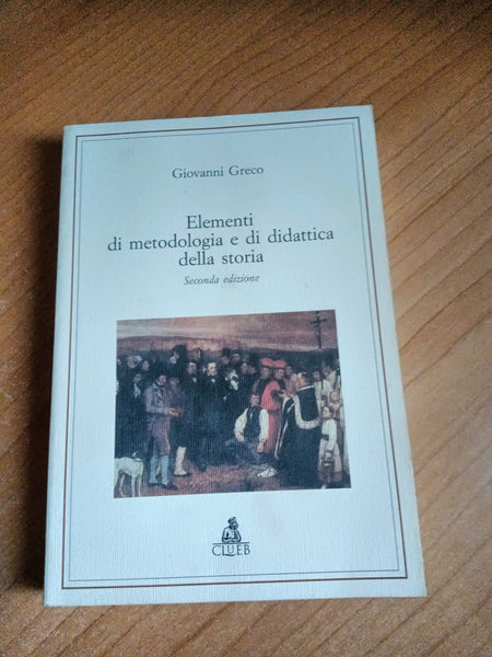Elementi di metodologia e di didattica della storia | Giovanni Greco