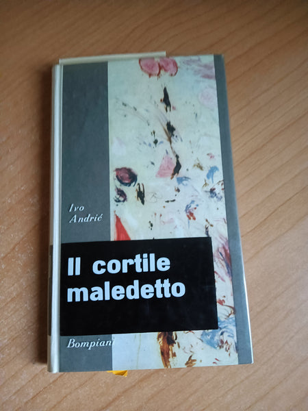 Il cortile maledetto | Ivo Andric - Bompiani
