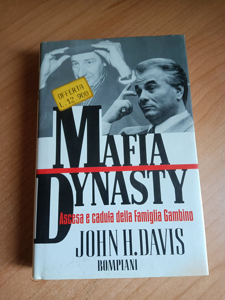 Mafia dynasty. Ascesa e caduta della famiglia Gambino | John H. Davis - Bompiani