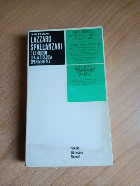 Lazzaro Spallanzani e le origini della biologia mentale | Jean Rostand - Einaudi