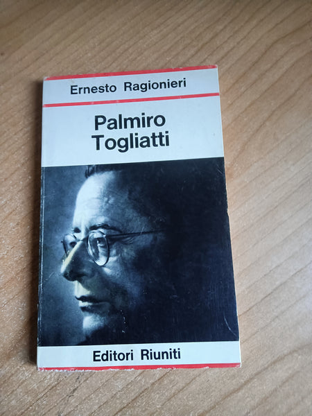 Palmiro Togliatti | Ernesto Ragionieri - Editori Riuniti