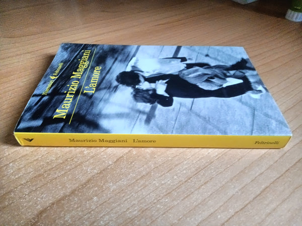 L’amore | Maurizio Maggiani - Feltrinelli