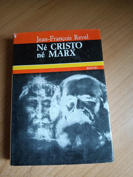 Nè Cristo nè Marx | Jean-Francois Revel - Rizzoli