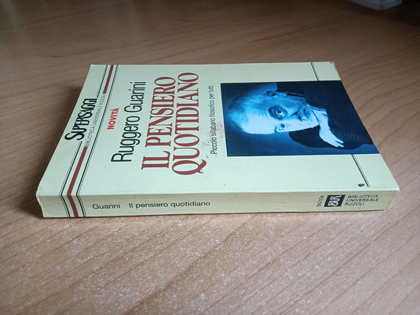 Il pensiero quotidiano. Piccolo sillabario filosofico per tutti | Guarini Ruggero - Rizzoli
