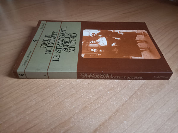 Le stravaganti sorelle Mitford | Emile Guikovaty - Feltrinelli