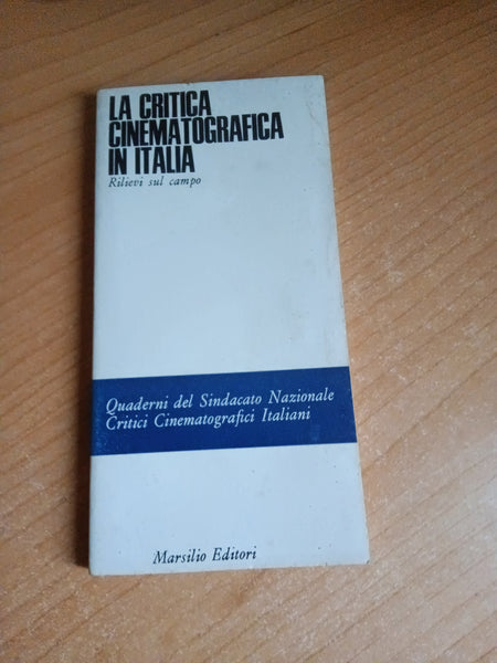 La critica cinematografica in italia. Rilievi sul campo | Bruno De Marchi, a cura di - Marsilio