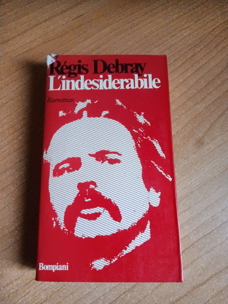 L’indesiderabile | Regis Debray - Bompiani