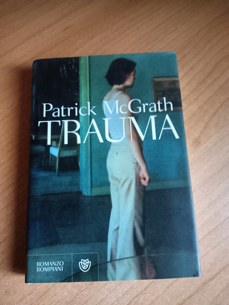 Trauma | Patrick McGrath - Bompiani