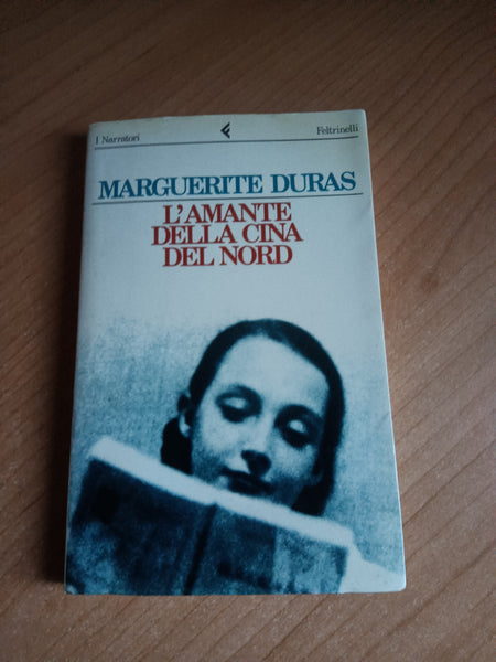 L’amante della Cina del nord | Marguerite Duras - Feltrinelli