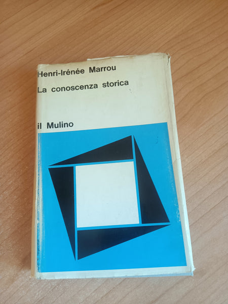 La conoscenza storica | Henri-Irénée Marrou - Il Mulino