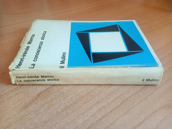La conoscenza storica | Henri-Irénée Marrou - Il Mulino
