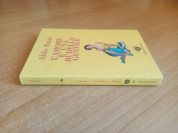 L’amore é una budella gentile | Aldo Busi - Mondadori