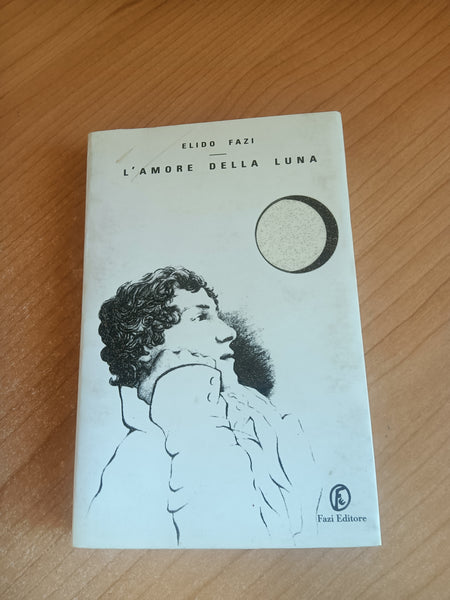 L’Amore della Luna | Elidio Fazi - Fazi