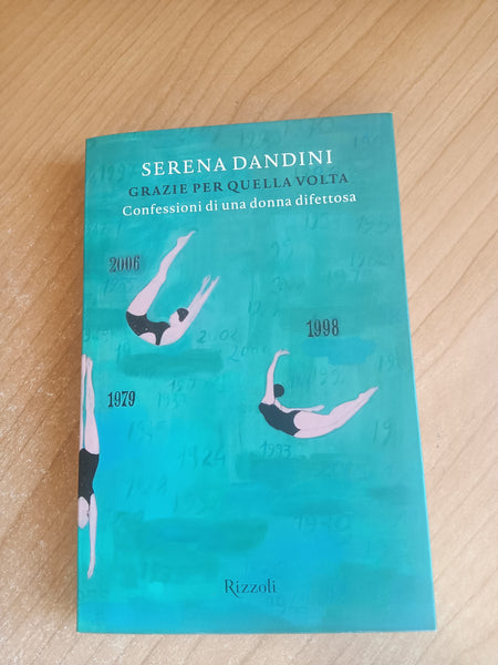 Grazie per quella volta confessioni di una donna difettosa | Serena Dandini - Rizzoli