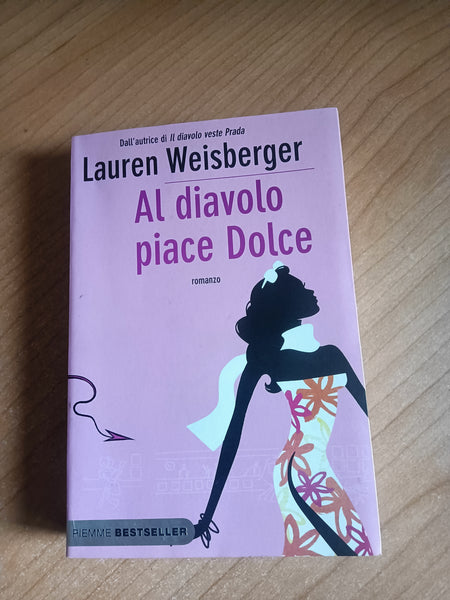 Al diavolo piace Dolce | Lauren Weisberger