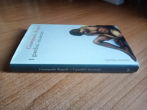 I giardini incantati | Giampaolo Rugarli - Marsilio