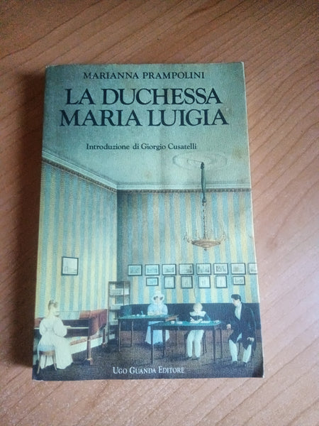 La duchessa maria luigia | Marianna Prampolini - Guanda