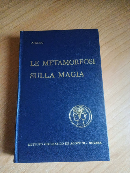 Le metamorfosi. Sulla magia | Apuleio